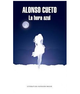 La Hora Azul - ALONSO CUETO