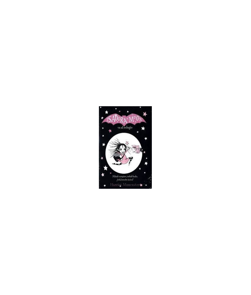 Isadora moon va al Colegio - HARRIET MUNCASTER