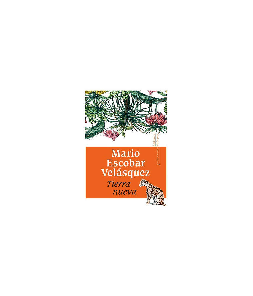 Tierra Nueva - MARIO ESCOBAR VELÁSQUEZ
