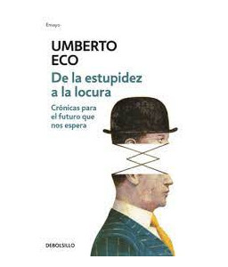 De la Estupidez a la Locura...