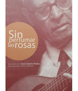 Sin Perfumar las Rosas