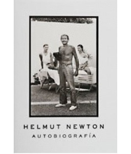 Helmut Newton. Autobiografía