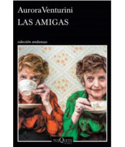 Las Amigas - AURORA VENTURINI