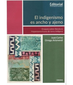 El Indigenismo es Ancho y...