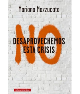 No Desaprovechemos esta Crisis