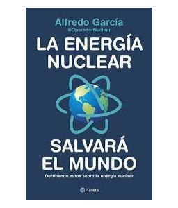 La Energía Nuclear Salvará...