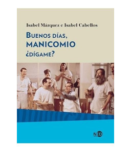Buenos Días, Manicomio...