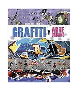 Atlas Ilustrado del Grafiti y Arte Urbano