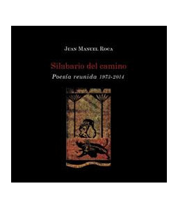 Silabario del Camino Poesía Reunida 1973 2014