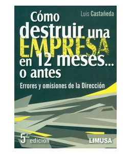 Cómo Destruir Una Empresa...