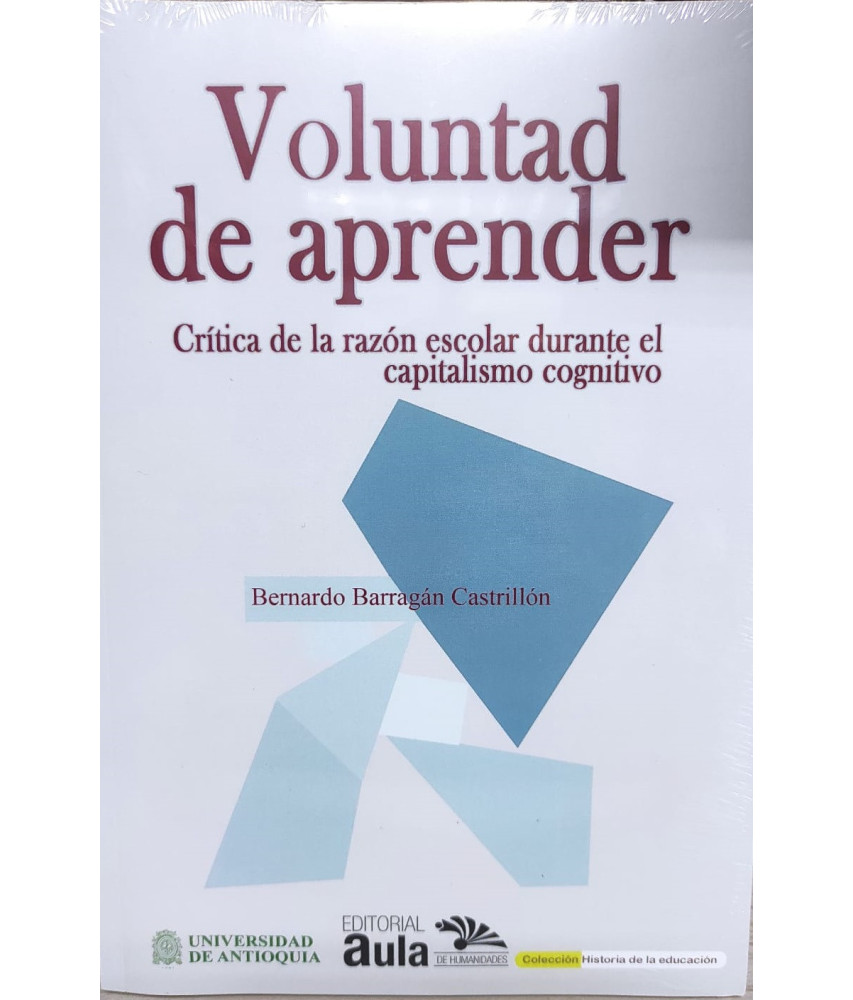 Voluntad de Aprender Crítica de la Razón Escolar Durante el Capitalismo Cognitivo