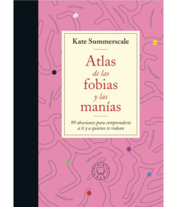 Atlas de las Fobias y las...