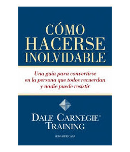 Cómo Hacerse Inolvidable