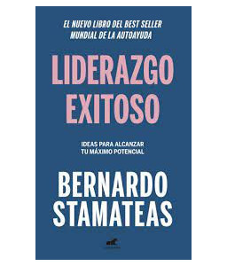 Liderazgo Exitoso Ideas para Alcanzar Tu Máximo Potencial