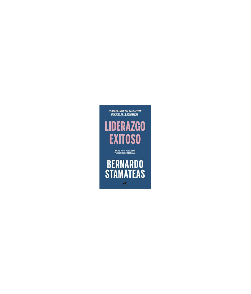 Liderazgo Exitoso Ideas para Alcanzar Tu Máximo Potencial