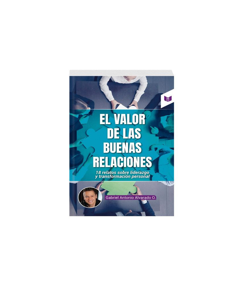El Valor de las Buenas Relaciones 18 Relatos sobre Liderazgo