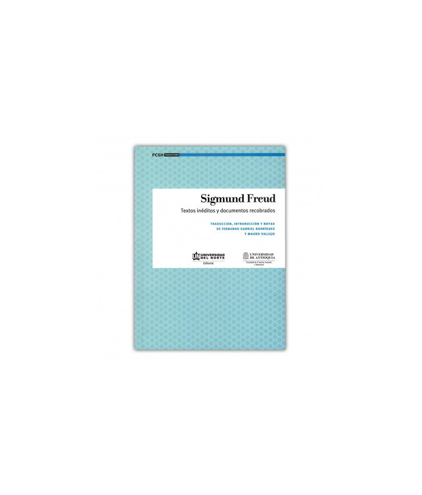Sigmund Freud Textos Inéditos y Documentos Recobrados