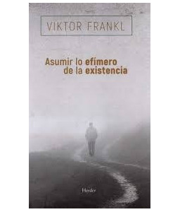 Asumir lo Efímero de la Existencia