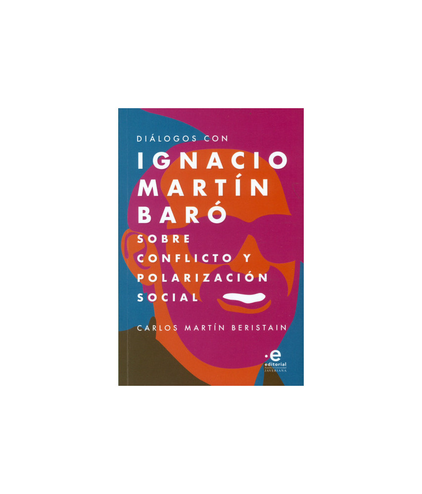 Diálogos con Ignacio Martín Baró sobre Conflicto y Polarización Social