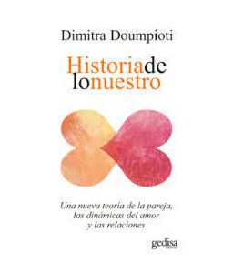 Historias de lo Nuestro una Nueva Teoría de la Pareja las Dinámicas del Amor y las Relaciones