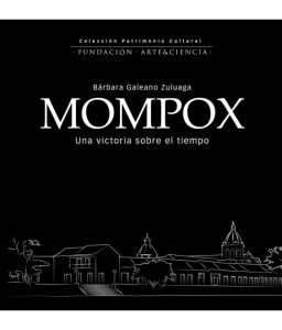 Mompox una Victoria Sobre el Tiempo