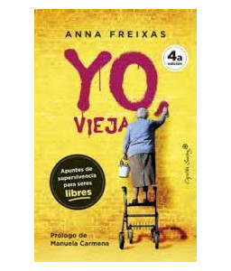 Yo Vieja Apuntes de Supervivencia para Seres Libres