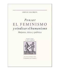 Pensar el Feminismo y Vindicar el Humanismo