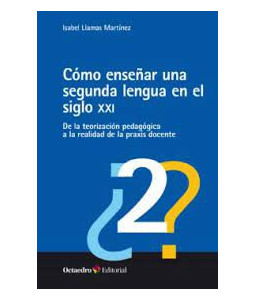 Cómo Enseñar una Segunda Lengua en el Siglo XXI