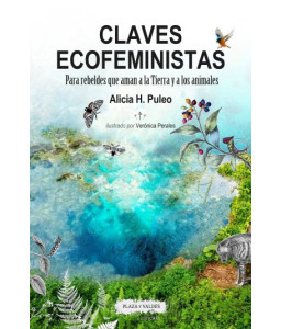 Claves Ecofeministas Para Rebeldes que Aman la Tierra