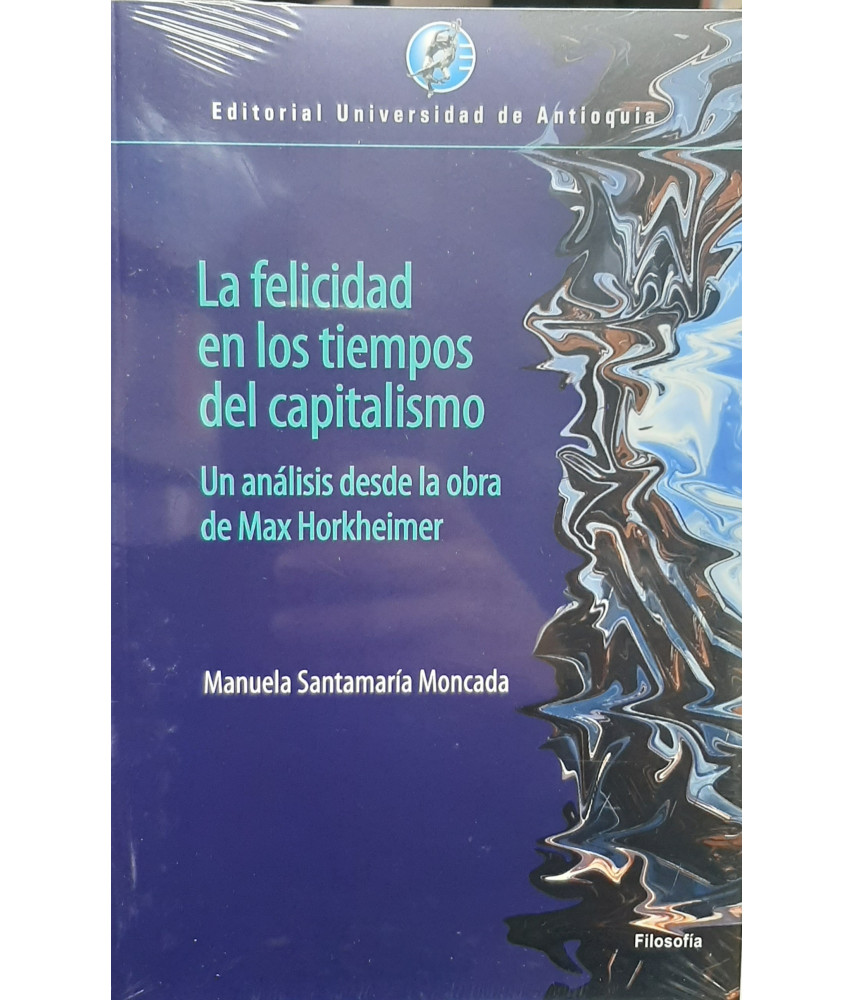La Felicidad en los Tiempos del Capitalismo