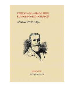 Cartas a mi Amado hijo Luis Gregorio Johnson