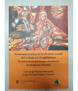 Política de la División Sexual del Trabajo en el Capitalismo en Torno al Uso del Tiempo y la Pobreza de Tiempo en Colombia