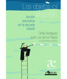 Los Objetos sí Importan Acción Educativa en la Escuela Infantil