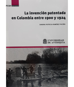 La Invención Patentada en Colombia Entre 1900 y 1924