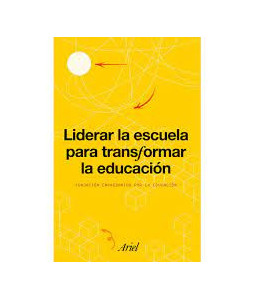 Liderar la Escuela para Transformar la Educación